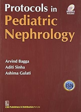 Protocols In Pediatric Nephrology (Pb 2023) (Additional Study Material Available Form Cbsicentral App) 2023 By Bagga A