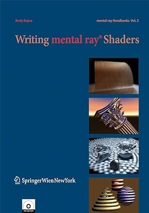 Writing Mental Ray Shaders Vol 3 2008 By Kopra A