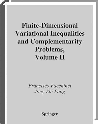 Finite Dimensional Variational Inequalities And Complementarity Problems Volume 2 2003 By Facchinei F.