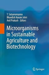 Microorganisms In Sustainable Agriculture And Biotechnology 2012 By Satyanarayana T.