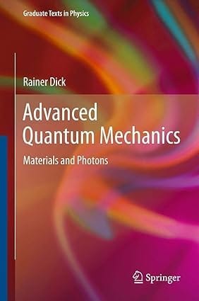 Advanced Quantum Mechanics 2012 By Dick R.