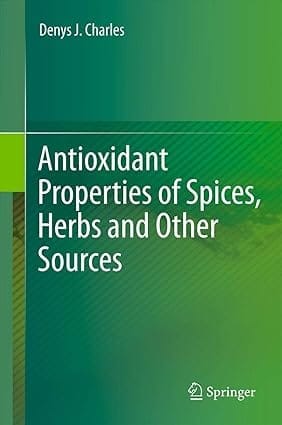 Antioxidant Properties Of Spices Herbs And Other Sources 2013 By Charles D.J.