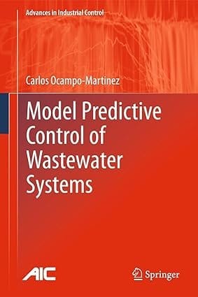 Model Predictive Control Of Wastewater Systems 2010 By Ocampo-Martinez C.