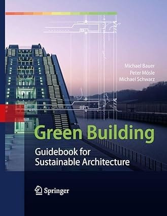 Green Building Guidebook For Sustainable Architecture 2010 By Bauer M.