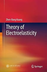 Theory Of Electroelasticity 2014 By Kuang