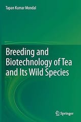 Breeding And Biotechnology Of Tea And Its Wild Species 2014 By Mondal