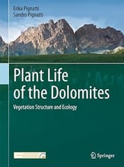 Plant Life Of The Dolomites Vegetation Structure And Ecology 2014 By Pignatti