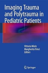 Imaging Trauma And Polytrauma In Pediatric Patients 2015 By Miele