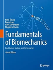Fundamentals Of Biomechanics Equilibrium Motion And Deformation d 4th Edition 2017 By Ozkaya N
