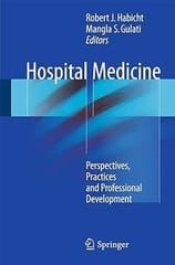 Hospital Medicine Perspectives Practices And Professional Development 2017 By Habicht R J