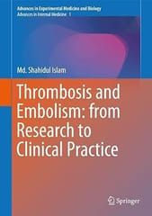 Thrombosis And Embolism From Research To Clinical Practice Vol 1 2017 By Islam