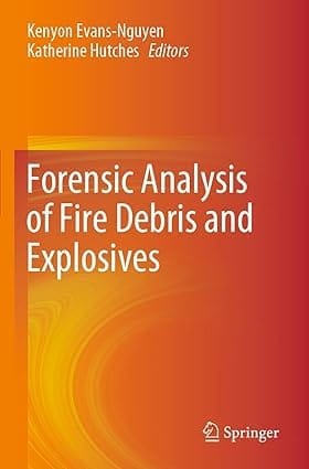 Forensic Analysis Of Fire Debris And Explosives 2019 By Nguyen K.E.