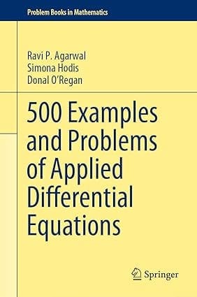 500 Examples And Problems Of Applied Differential Equations 2019 By Agarwal R.P.