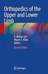 Orthopedics Of The Upper And Lower Limb 2nd Edition 2020 By Iyer K.M.