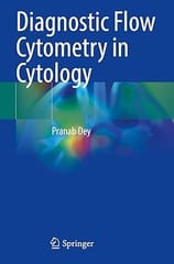 Diagnostic Flow Cytometry In Cytology 2021 By Dey P.