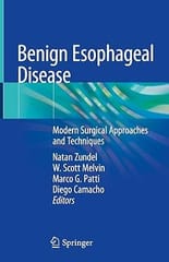 Benign Esophageal Disease Modern Surgical Approaches And Techniques 2021 By Zundel N