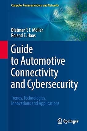 Guide To Automotive Connectivity And Cybersecurity Trends Technologies Innovations And Applications 2019 By M?ller D.F.