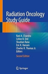 Radiation Oncology Study Guide 2nd Edition 2021 By Chandra R.A.