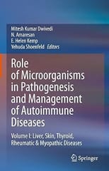 Role Of Microorganisms In Pathogenesis And Management Of Autoimmune Diseases Liver Skin Thyroid Rheumatic And Myopathic Diseases Volume I 2022 By Dwivedi M.K.