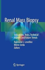 Renal Mass Biopsy Indications Risks Technical Aspects And Future Trends 2020 By Leveillee R.J.