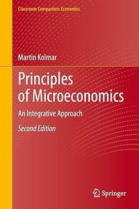 Principles Of Microeconomics An Integrative Approach 2nd Edition 2022 By Kolmar M