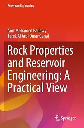 Rock Properties And Reservoir Engineering A Practical View 2022 By Badawy A.M.