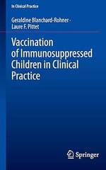 Vaccination Of Immunosuppressed Children In Clinical Practice 2022 By Blanchard-Rohner G.