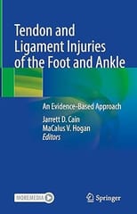 Tendon And Ligament Injuries Of The Foot And Ankle An Evidence Based Approach 2022 By Cain J.D.