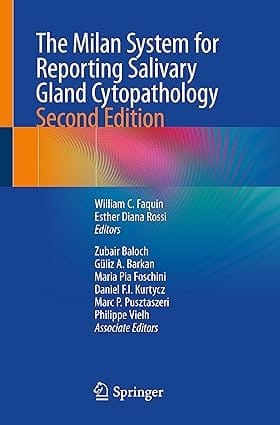 The Milan System For Reporting Salivary Gland Cytopathology 2nd Edition 2023 By Faquin W C