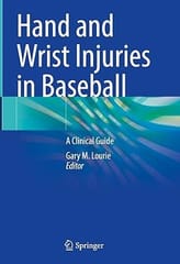 Hand And Wrist Injuries In Baseball A Clinical Guide 2022 By Lourie G.M.