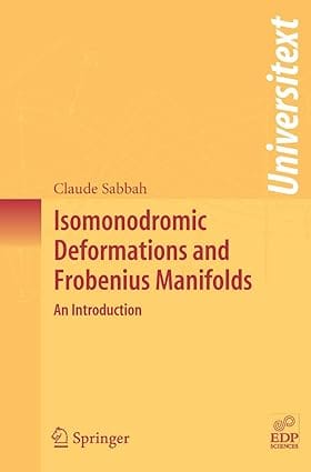 Isomonodromic Deformations And Frobenius Manifolds An Introduction 2008 by Sabbah C.
