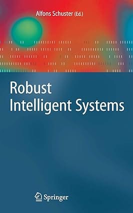 Robust Intelligent Systems 2008 by Schuster A.