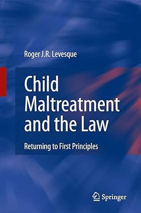Child Maltreatment And The Law 2008 by Levesque R. J. R.