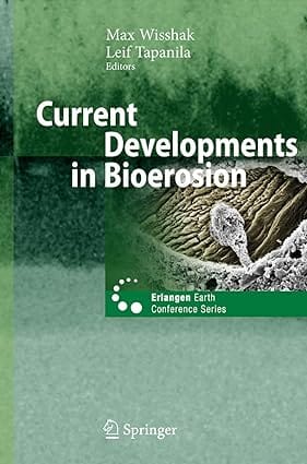 Current Developments In Bioerosion 2008 by Wisshak M.