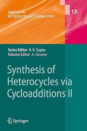 Synthesis Of Heterocycles Via Cycloadditions Ii 2008 by Gupta R.R.
