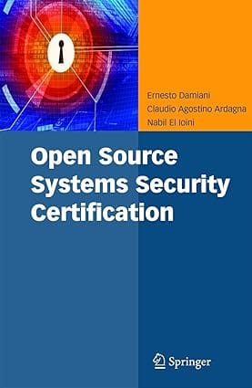 Open Source Systems Security Certification 2008 by Damiani E.