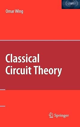 Classical Circuit Theory 2008 by Wing O.