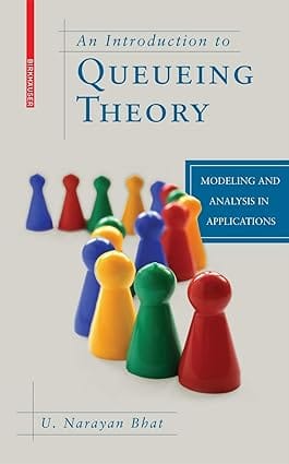 An Introduction To Queueing Theory Modeling And Analysis In Applications 2008 by Bhat U.N.