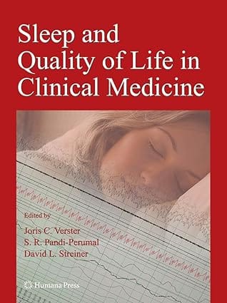 Sleep And Quality Of Life In Clinical Medicine 2008 by Verster J.C.