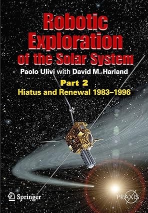 Robotic Exploration Of The Solar System Part 2 2008 by Ulivi P