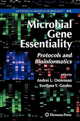 Microbial Gene Essentiality Protocols And Bioinformatics Methods In Molecular Biology 416 2008 by Osterman A.L.