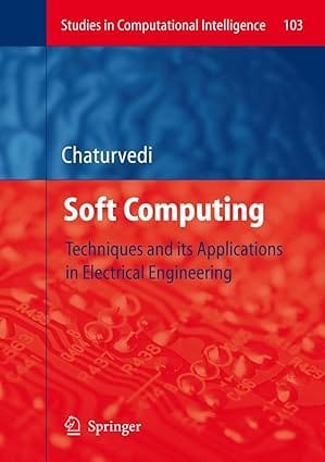 Soft Computing Techniques And Its Applications In Electrical Engineering 2008 by Chaturvedi D. K.