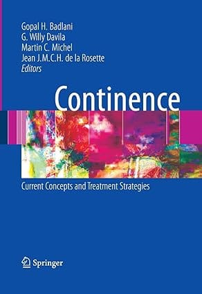 Continence Current Concepts And Treatment Strategies 2008 by Badlani G.H.