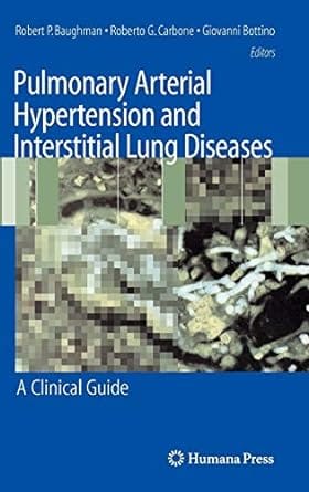 Pulmonary Arterial Hypertension And Interstitial Lung Diseases 2008 by Baughmanr.P.
