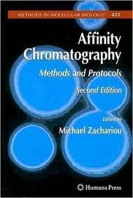 Affinity Chromatography 2nd Edition 2008 by Zachariou M.