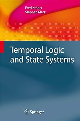 Temporal Logic And State Systems 2008 by Kroger F.