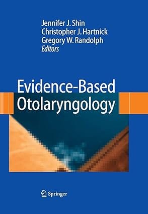 Evidence Based Otolaryngology 2008 by Shin J.J.