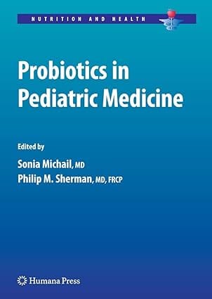 Probiotics In Pediatric Medicine 2008 by Michail S.