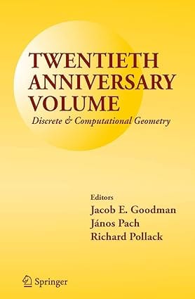 Twentieth Anniversary Vol Discrete And Computational Geometry 2008 by Goodman J.E.