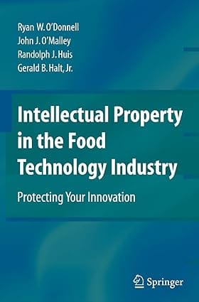 Intellectual Property In The Food Technology Industry 2008 by O'Donnell R.W.